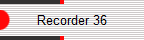 Recorder 36
